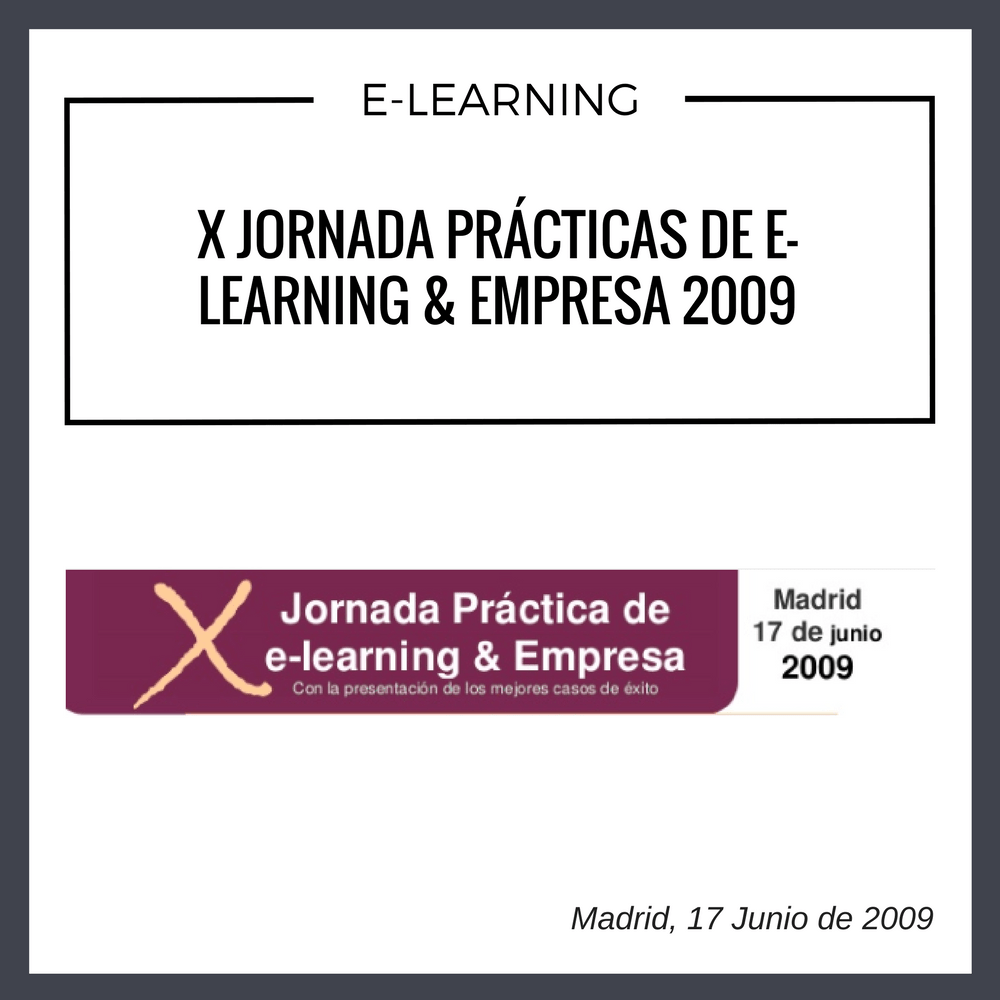X-JORNADA-PRÁCTICAS-DE-E-LEARNING-EMPRESA-2009 CELEBRADO EL 17 JUNIO A MADRID