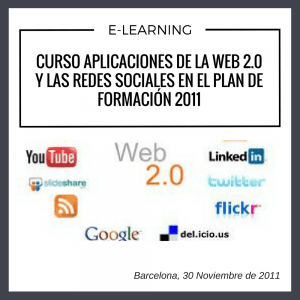 curso sobre aplicaciones web 2.0 y redes sociales en plan de formación que se llevo a cabo en Barcelona durante el año 2011