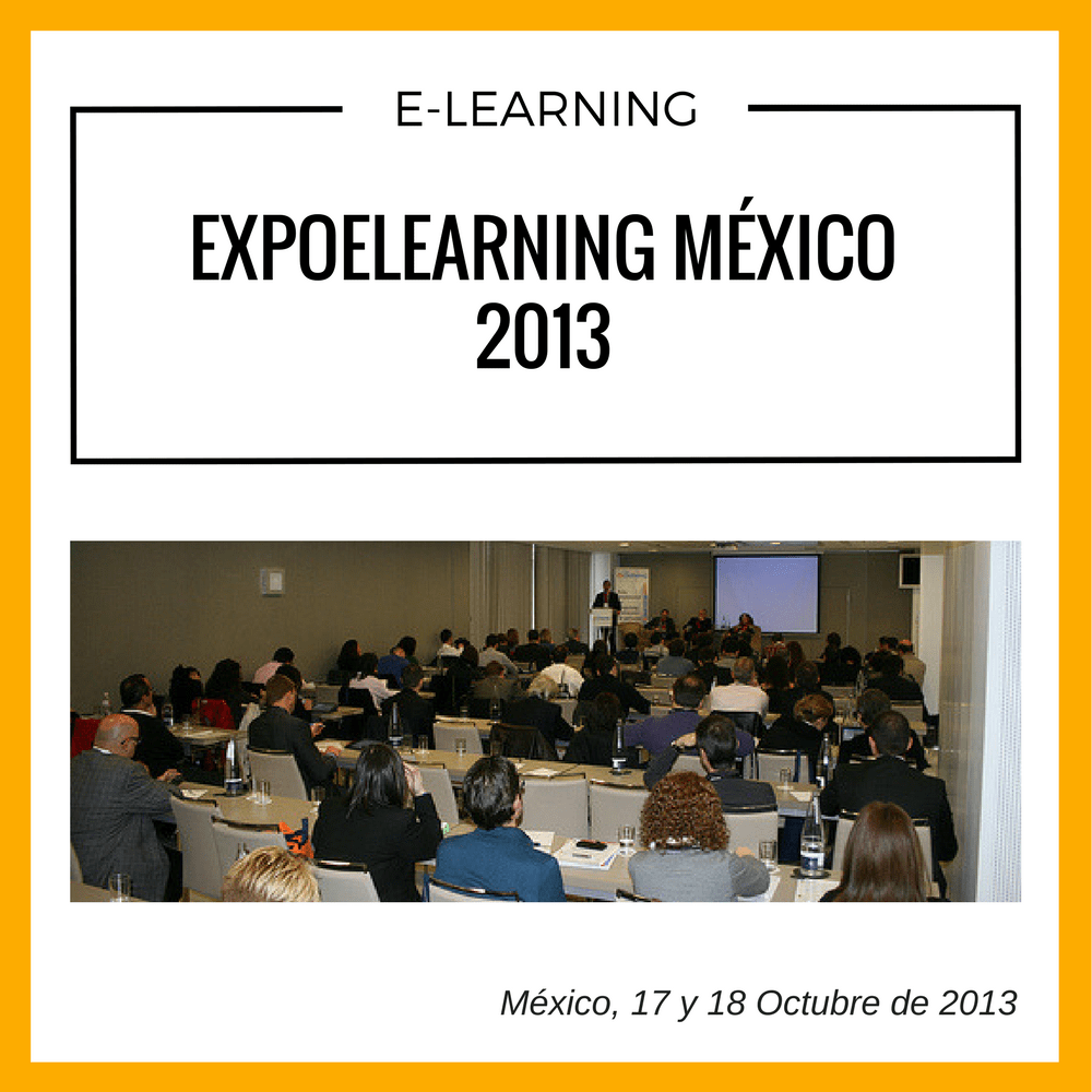 Resumen de la edición de Expoelearning en México durante los días 17 y 18 de 2013.
