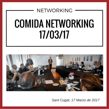 Resumen de la Comida de Networking celebrada en Sant Cugat del Vallés el 17 de Marzo de 2017.