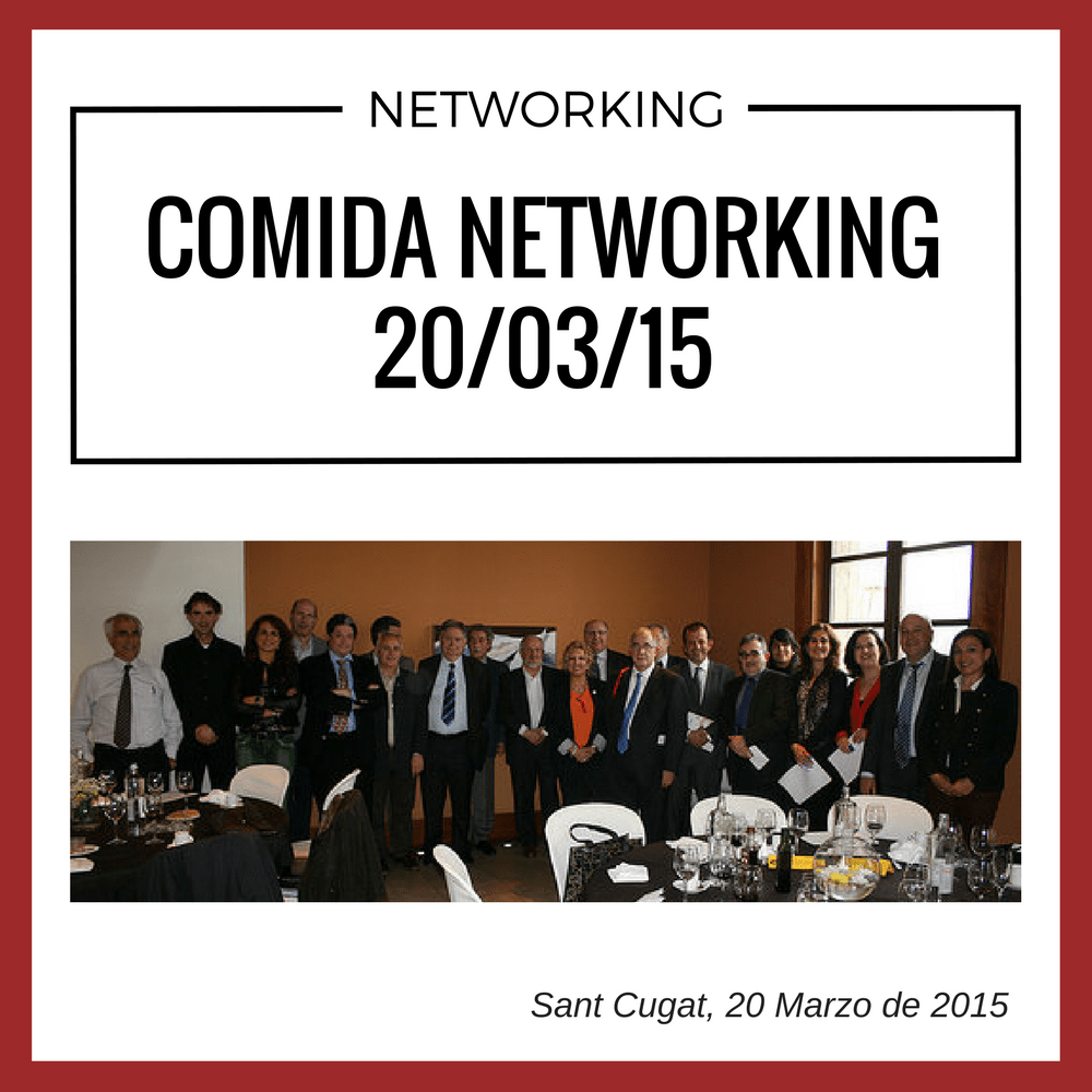 Resumen de la Comida de Networking celebrada en Sant Cugat el 20 de Marzo de 2015.