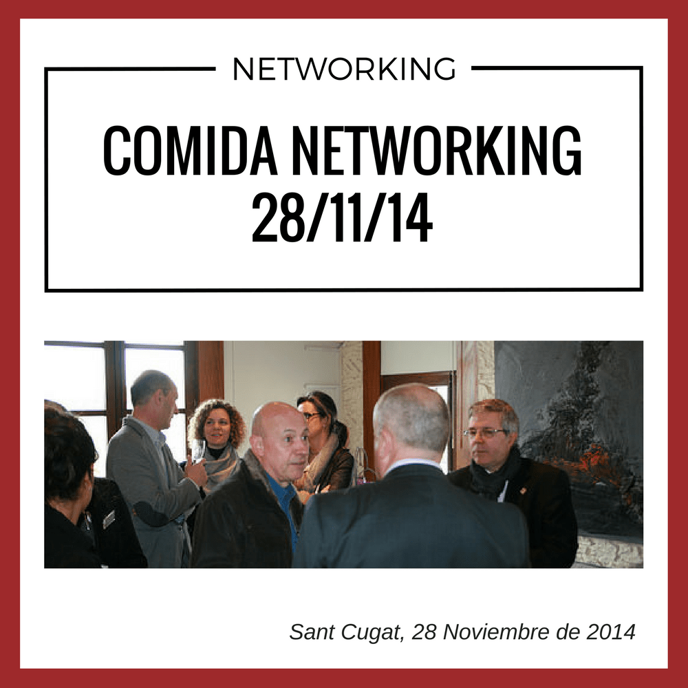 Resumen de la Comida de Networking celebrada en Sant Cugat del Vallés el 28 de Noviembre de 2014.
