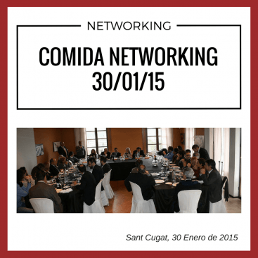 Resumen de la Comida de Networking celebrada en Sant Cugat del Vallés el 30 de Enero de 2015