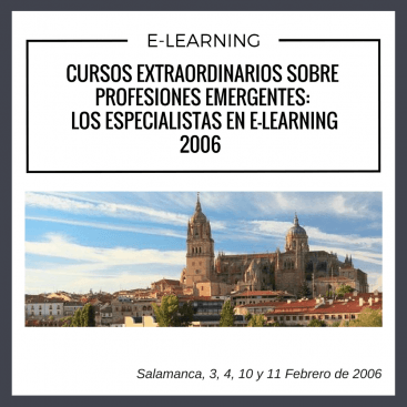 CURSOS EXTRAORDINARIOS SOBRE PROFESIONES EMERGENTES LOS ESPECIALISTAS EN ELEARNING 2006