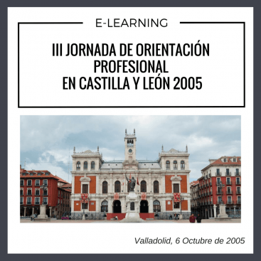 III JORNADA DE ORIENTACION PROFESIONAL EN CASTILLA Y LEON 2005