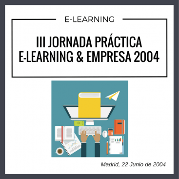 III JORNADA PRACTICA ELEARNING & EMPRESA 2004